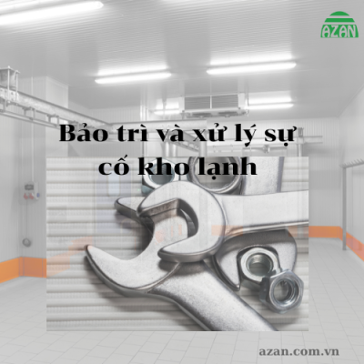 Vận hành, bảo trì và xử lý sự cố kho lạnh