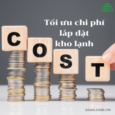 Tối ưu hóa chi phí lắp đặt kho lạnh